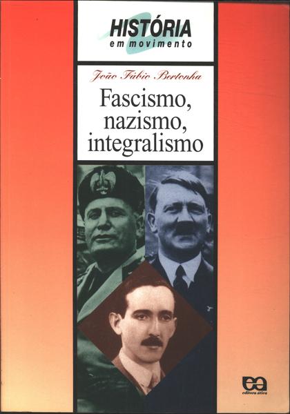 Fascismo, Nazismo E Integralismo