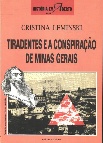 Tiradentes E A Conspiração De Minas Gerais