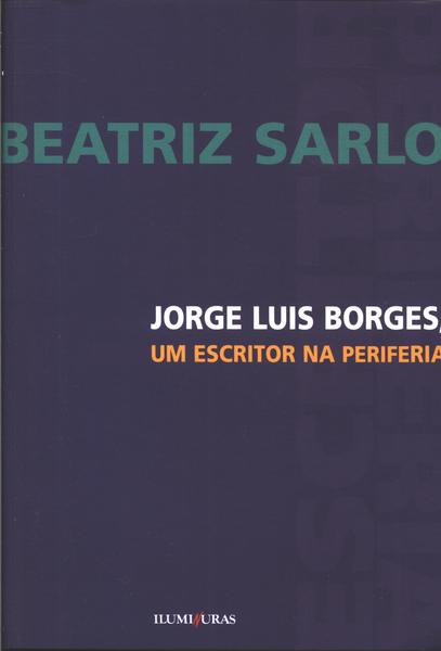 Jorge Luis Borges, Um Escritor Na Periferia