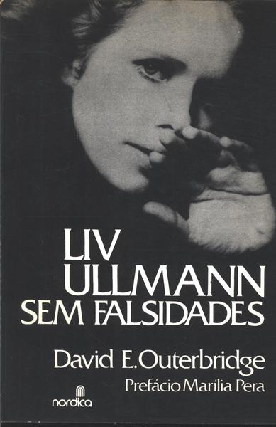 Liv Ullmann: Sem Falsidades