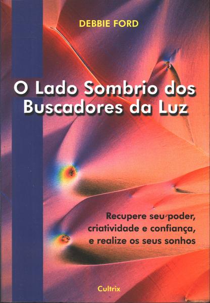 O Lado Sombrio Dos Buscadores Da Luz