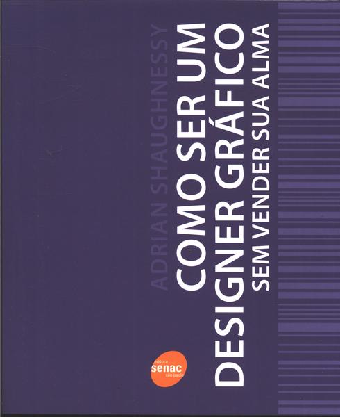 Como Ser Um Designer Gráfico Sem Vender Sua Alma