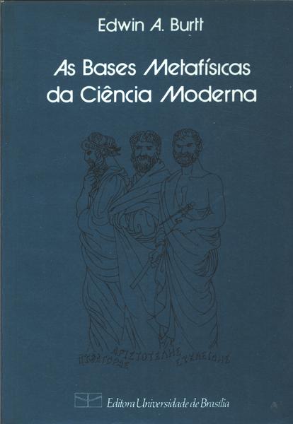 As Bases Metafísicas Da Ciência Moderna
