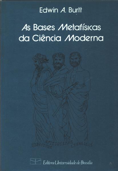 As Bases Metafísicas Da Ciência Moderna