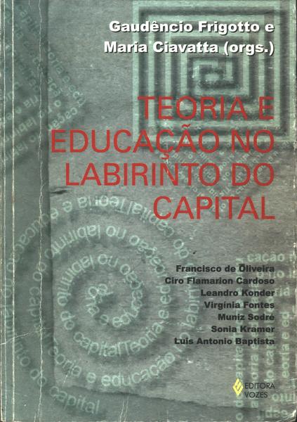 Teoria E Educação No Labirinto Do Capital