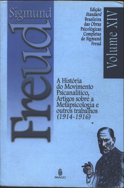 A História Do Movimento Psicanalítico, Artigos Sobre A Metapsicologia E Outros Trabalhos (1914 - 191