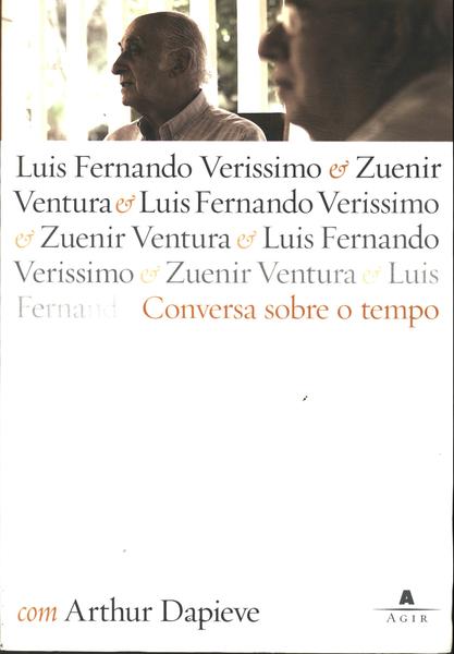 Luis Fernando Verissimo E Zuernir Ventura - Conversa Sobre O Tempo