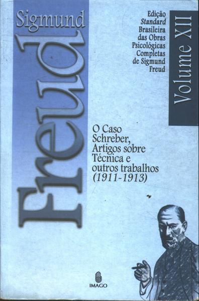 O Caso Schreber, Artigos Sobre Técnica E Outros Traballhos (1911-1913)