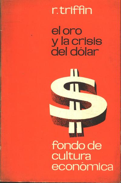 El Oro Y La Crisis Del Dólar