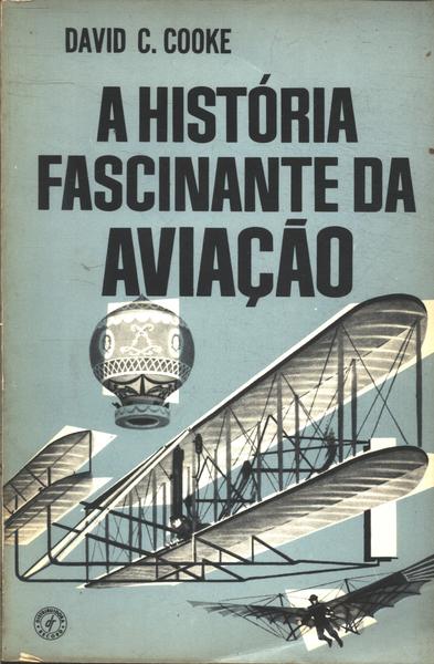 A História Fascinante Da Aviação