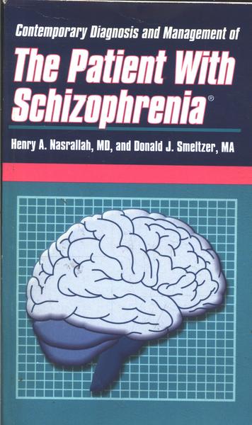 Contemporary Diagnosis And Management Of The Patient With Schizophrenia