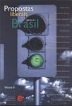 Propostas Liberais Para O Brasil (volume Iii)