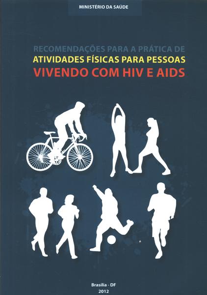 Recomendações Para A Prática De Atividades Físicas Para Pessoas Vivendo Com Hiv E Aids