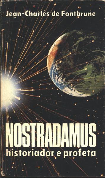 Nostradamus: Historiador E Profeta