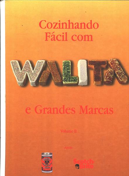 Cozinhando Fácil Com Walita E Grandes Marcas Vol 2