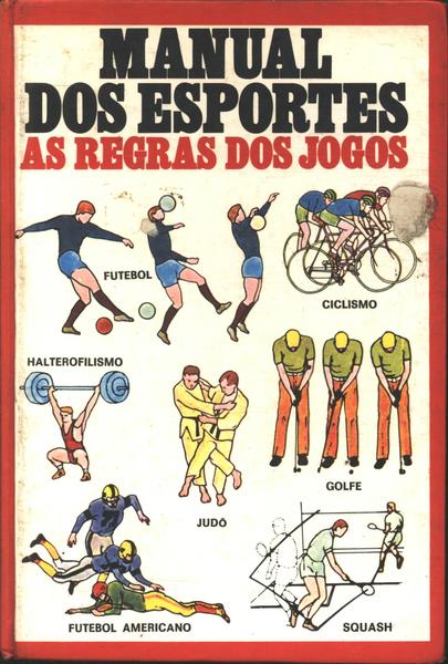 Manual Dos Esportes: As Regras Dos Jogos