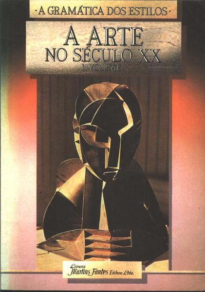 A Gramática Dos Estilos: A Arte No Século Xx Vol. 1