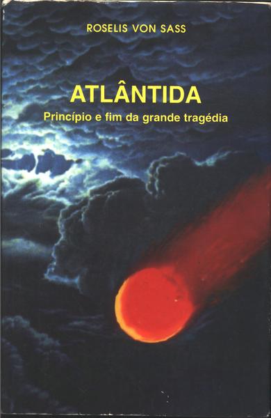 Atlântida: Princípio E Fim Da Grande Tragédia