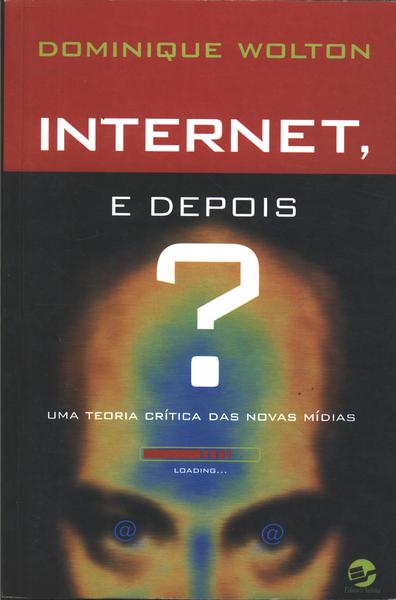 Internet, E Depois?