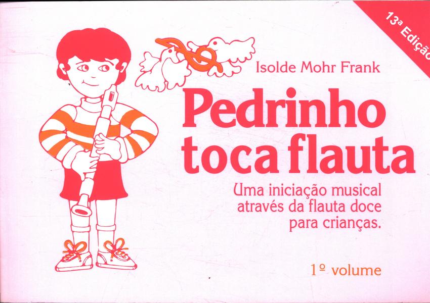 Pedrinho Toca Flauta Vol 1