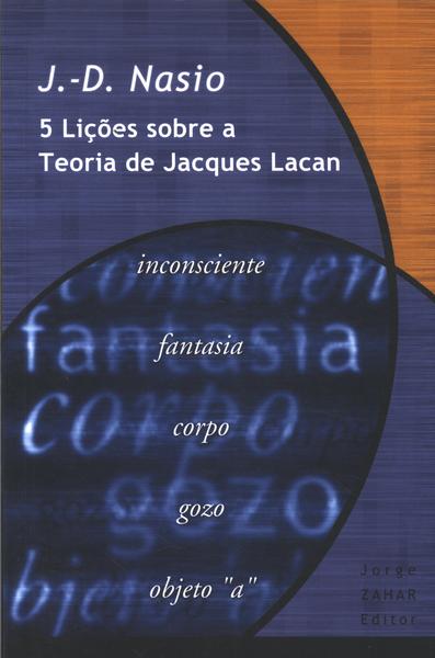 Cinco Lições Sobre A Teoria De Jacques Lacan