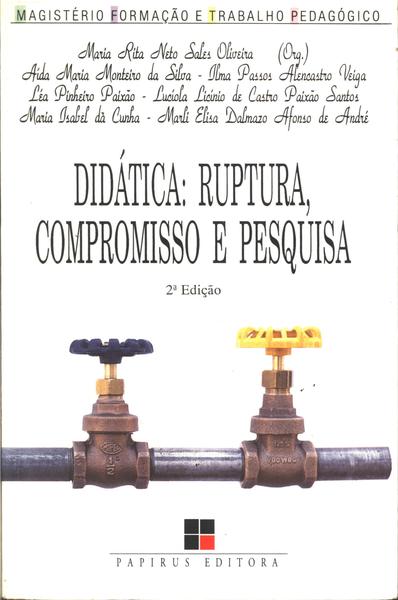 Didática: Ruptura, Compromisso E Pesquisa