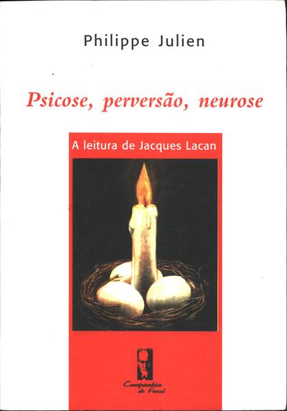 Psicose, Perversão, Neurose