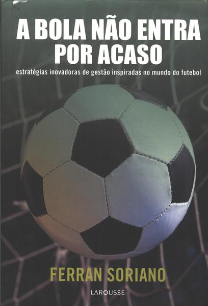 A Bola Não Entra Por Acaso