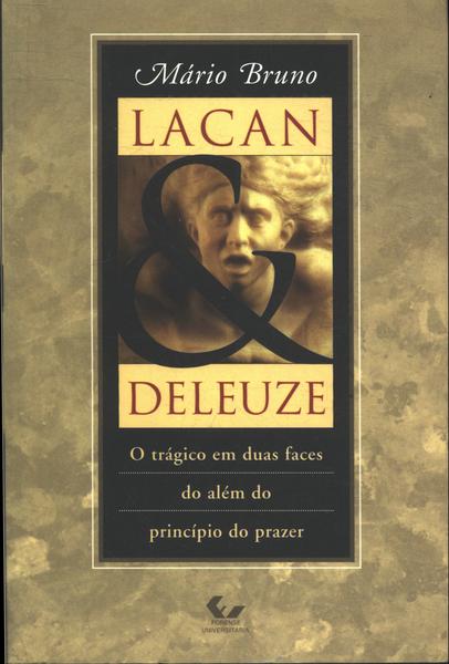 Lacan & Deleuze: O Trágico Em Duas Faces Do Além Do Princípio Do Prazer