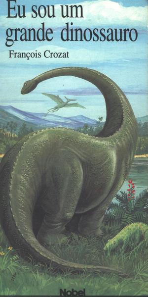 Eu Sou Um Grande Dinossauro
