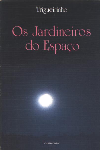 Os Jardineiros Do Espaço