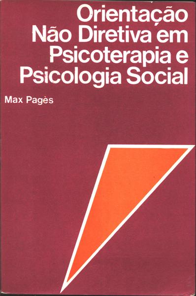 Orientaçao Nao-diretiva Em Psicoterapia E Psicologia Social