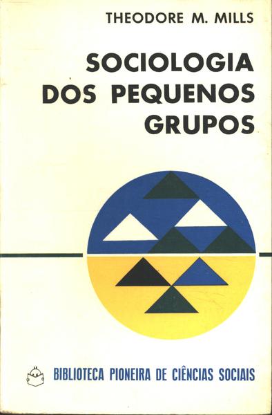 Sociologia Dos Pequenos Grupos