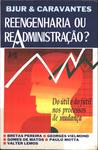 Reengenharia Ou Readministração?