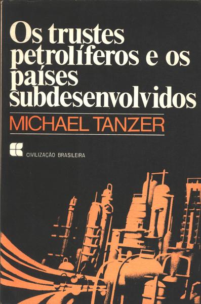 Os Trustes Petrolíferos E Os Países Subdesenvolvidos