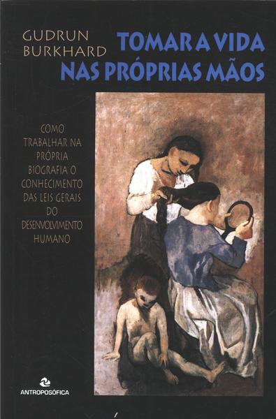 Tomar A Vida Nas Próprias Mãos