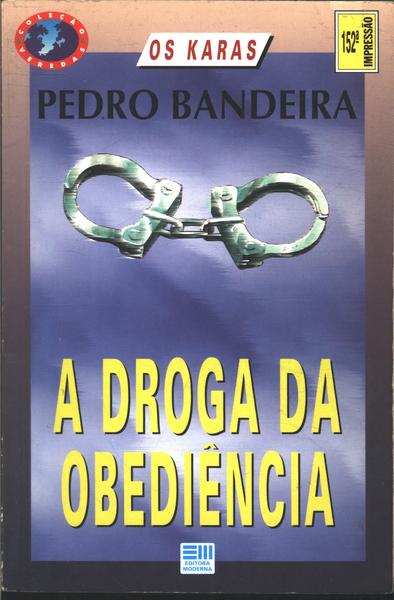 A Droga Da Obediência