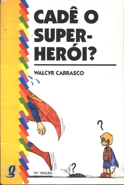 Cadê O Super-herói?