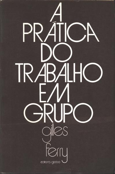 A Prática Do Trabalho Em Grupo