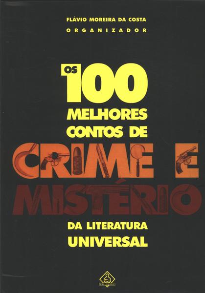 Os 100 Melhores Contos De Crime E Misterio Da Literatura Universal