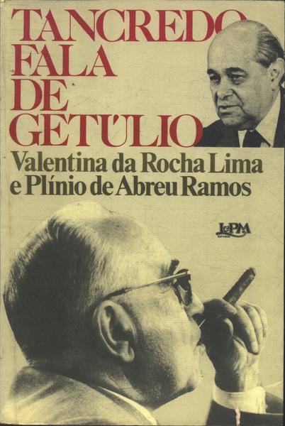 Tancredo Fala De Getúlio