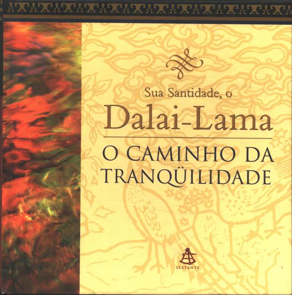 Sua Santidade O Dalai-lama, O Caminho Da Tranquilidade