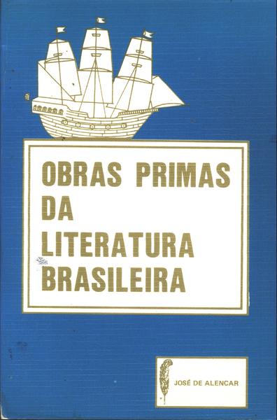 Obras Primas Da Literatura Brasileira: O Garatuja - Guerra Dos Mascates - O Ermitão Da Glória