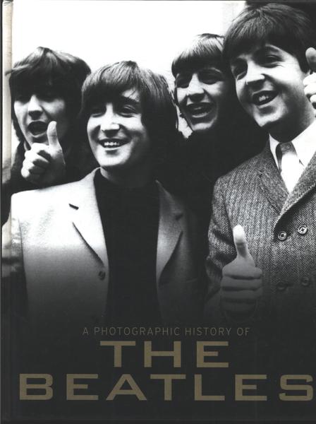 A Photographic History Of The Beatles