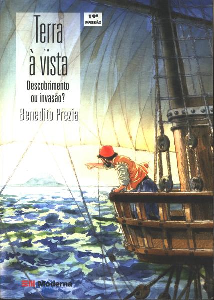 Terra À Vista: Descobrimento Ou Invasão?