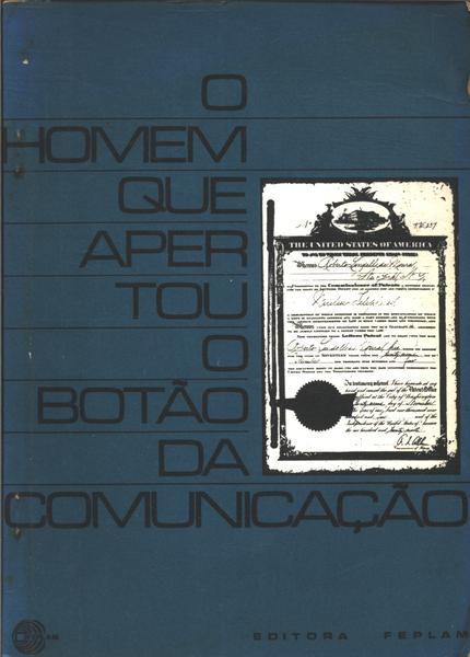 O Homem Que Apertou O Botão Da Comunicação