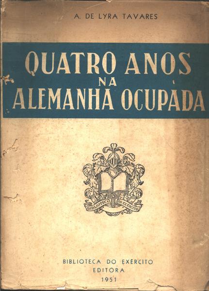 Quatro Anos Na Alemanha Ocupada