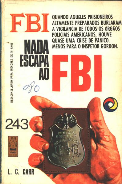 Nada Escapa Do Fbi