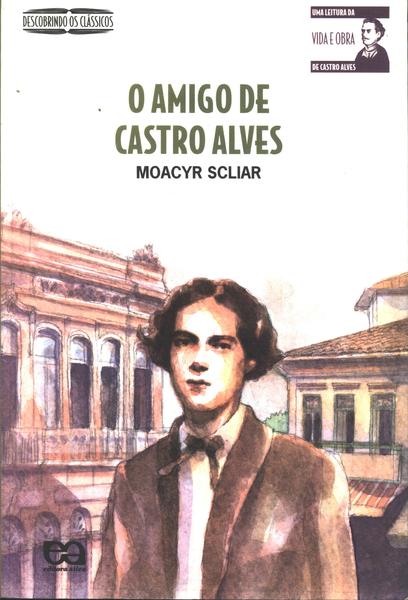 O Amigo De Castro Alves