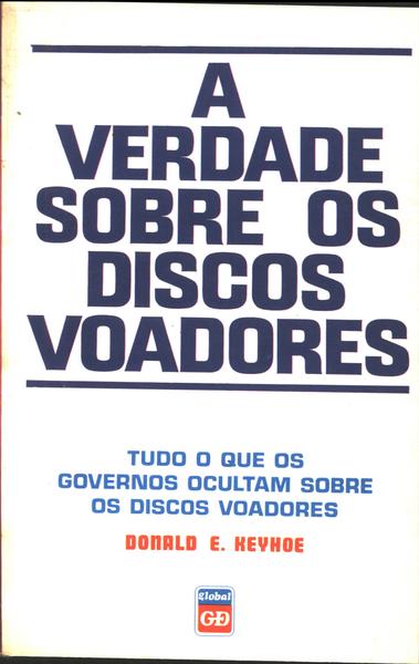 A Verdade Sobre Os Discos Voadores